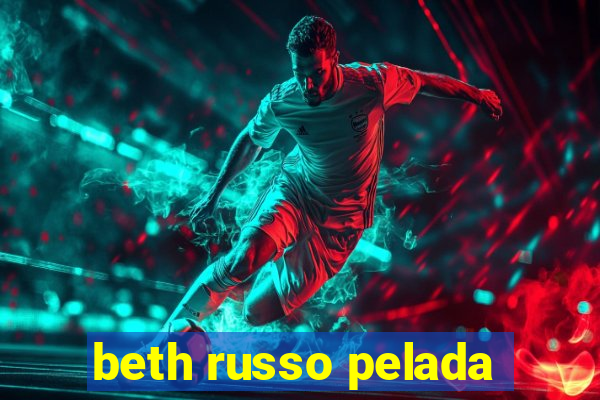 beth russo pelada